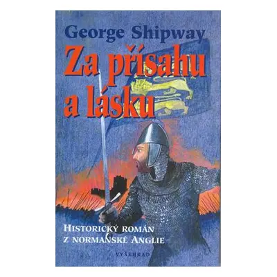 Za přísahu a lásku (George Shipway)