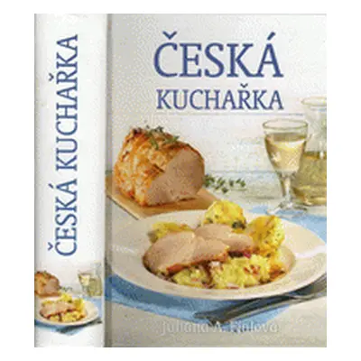 Tradiční česká kuchařka (Juliana Anna Fialová)