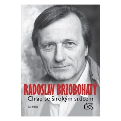 Radoslav Brzobohatý – chlap se širokým srdcem (Jan Brdička)