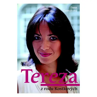 Tereza z rodu Kostkových - Dana Čermáková (Petr Čermák)