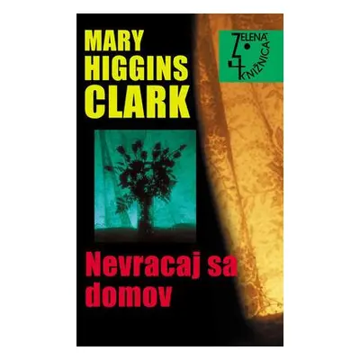 Nevracaj sa domov (Mary Higgins Clark) (slovensky)