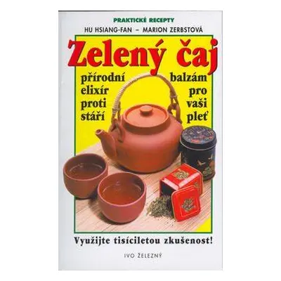 Zelený čaj - přírodní lék (Hsiang-fan Hu)