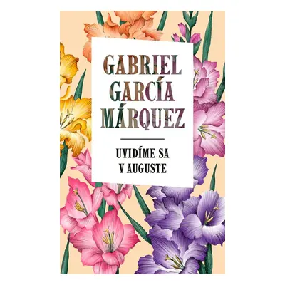 Uvidíme sa v auguste (Gabriel García Márquez) (slovensky)