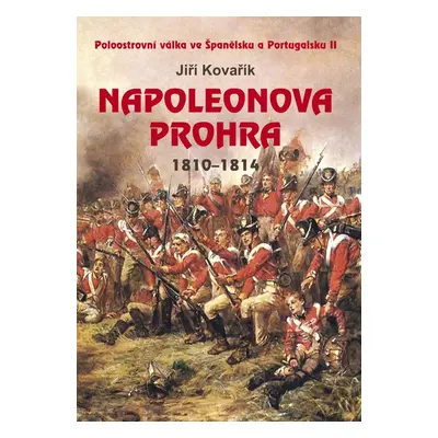 Napoleonova prohra 1810-1814 (Jiří Kovařík)