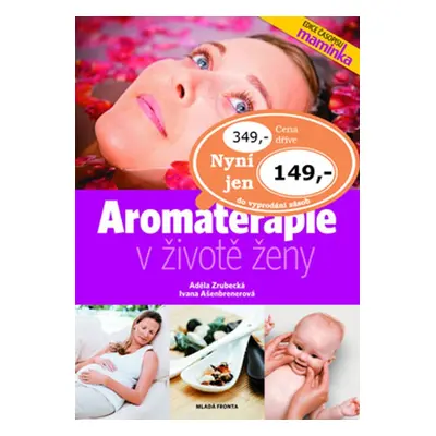 Aromaterapie v životě ženy (Adéla Zrubecká)