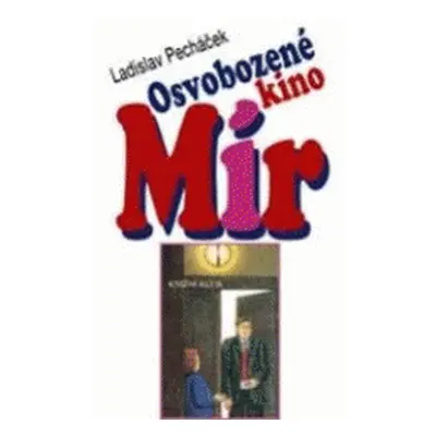 Osvobozené kino Mír (Ladislav Pecháček)