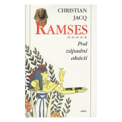 Ramses 5: Pod západní akácií (Christian Jacq)