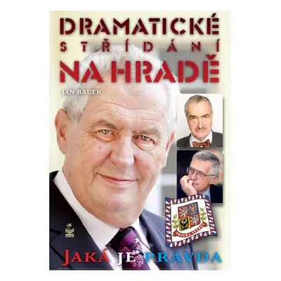 Dramatické střídání na Hradě (Jan Bauer)