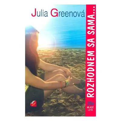 Rozhodnem sa sama... (Julia Green) (slovensky)