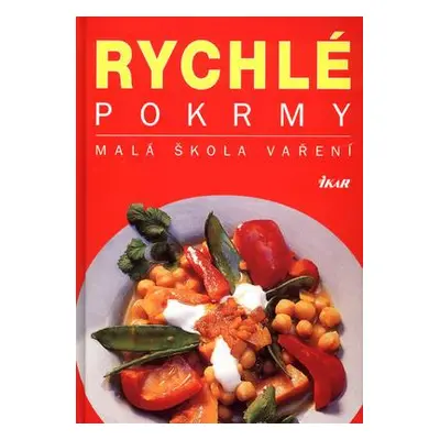 Rychlé pokrmy - Malá škola vaření (Schaffner Bea)