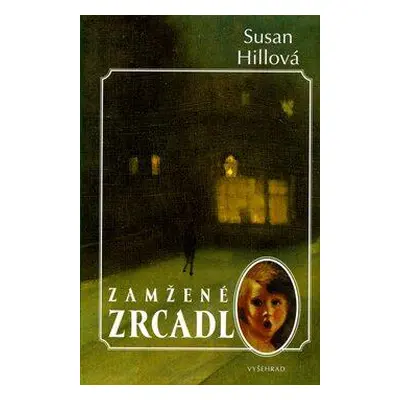 Zamžené zrcadlo (Hill Susan)