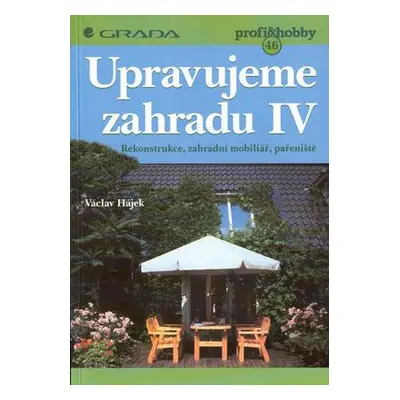 Upravujeme zahradu IV (Václav Hájek)