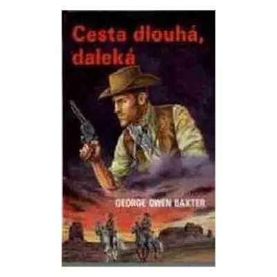 Cesta dlouhá, daleká (George Owen Baxter)