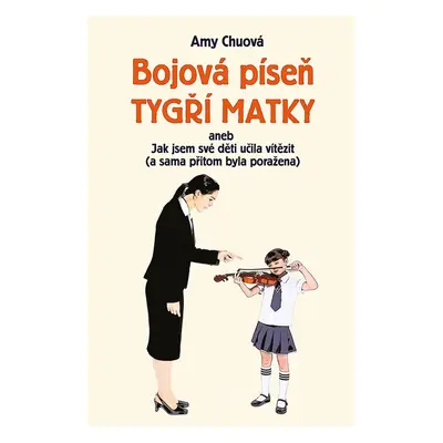 Bojová píseň tygří matky (Amy Chuová)