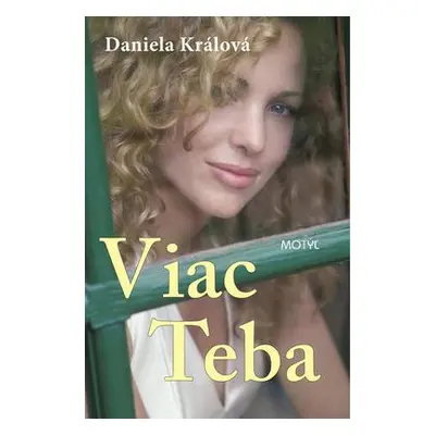 Viac Teba (Daniela Králová) (slovensky)