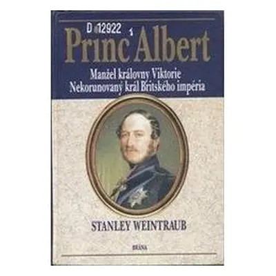 Princ Albert - manžel královny (Weintraub Stanley)