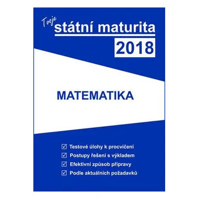 Tvoje státní maturita 2018 - Matematika