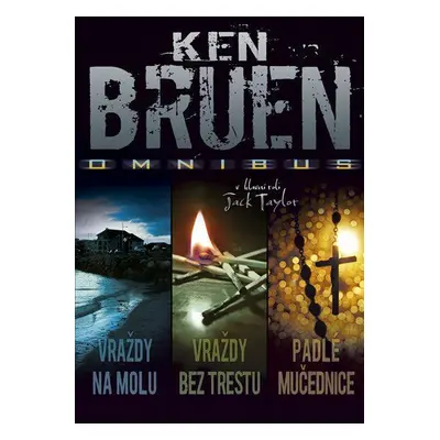 Vraždy na molu. Vraždy bez trestu. Padlé mučednice (Ken Bruen)