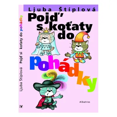 Pojď s koťaty do pohádky (Ljuba Štíplová)