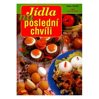 Jídla na poslední chvíli (Lea Filipová)