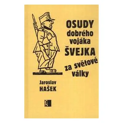 Osudy dobrého vojáka Švejka za světové války (Jaroslav Hašek)