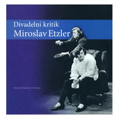 Divadelní kritik Miroslav Etzler (Štefanides, Jiří - Spurná, Helena)