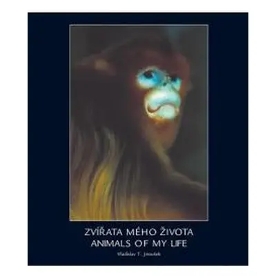 Zvířata mého života / Animals of my life (Vladislav T. Jiroušek)