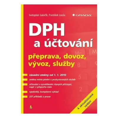 DPH a účtování - přeprava, dovoz, vývoz, služby – 4. aktualizované vydání (Galočík Svatopluk, Lo