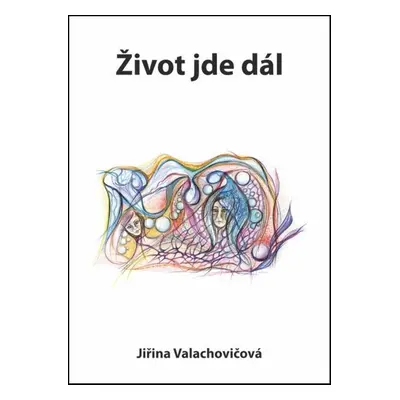 Život jde dál (Jiřina Valachovičová)