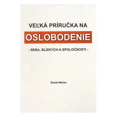 Veľká príručka na oslobodenie (Daniel Marko) (slovensky)