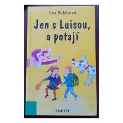 Jen s Luisou, a potají (Eva Polak)