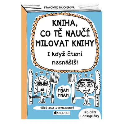 Kniha, co tě naučí milovat knihy (Francoize Boucher)