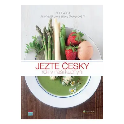 Jezte česky - rok v naší kuchyni (Jana Vašáková)