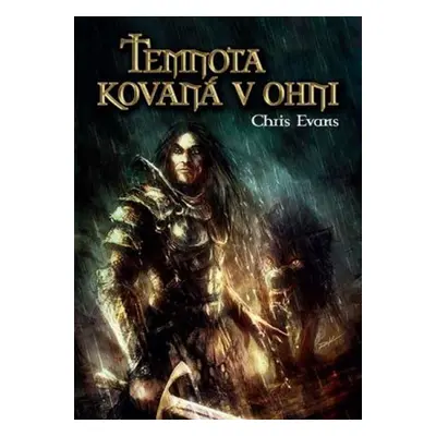 Temnota kovaná v ohni (Evans Chris)