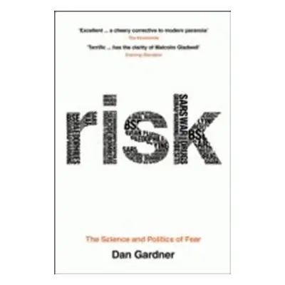 Risk : The Science and Politics of Fear (Dan Gardner) (EN)