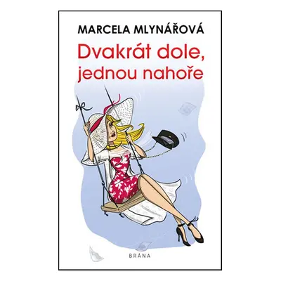 Dvakrát dole, jednou nahoře (Marcela Mlynářová)