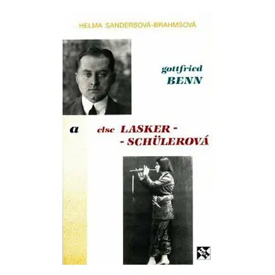 Gottfried Benn a Else Lasker-Schülerová (Sandersová-Brahmsová, Helma)