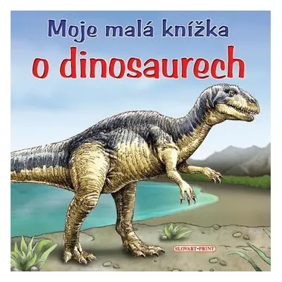 Moje malá knížka o dinosaurech (Tomáš Novotný)