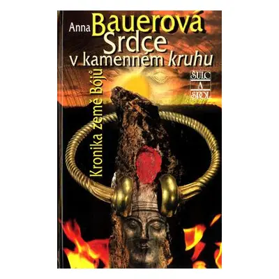 Srdce v kamenném kruhu (Anna Bauerová)