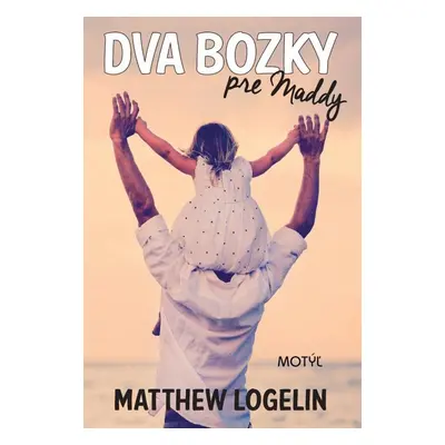 Dva bozky pre Maddy (Matthew Logelin) (slovensky)