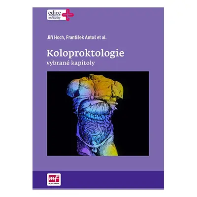 Koloproktologie - Vybrané kapitoly (Jiří Hoch)