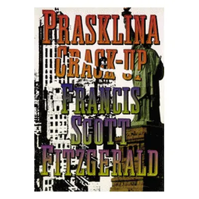 Prasklina = Crack-up (Francis Scott Fitzgerald)