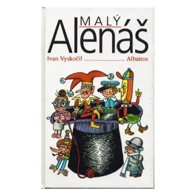 Malý Alenáš (il. Zmatlíková) (Helena Zmatlíková)