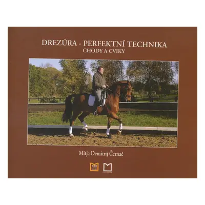 Drezúra Perfektní technika (Mitja Demitrij Černač)