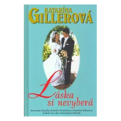 Láska si nevyberá (Katarína Gillerová) (slovensky)