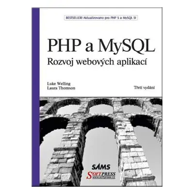 PHP a MySQL rozvoj webových aplikací (Luke Welling)