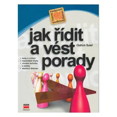 Jak řídit a vést porady (Oldřich Šuleř)