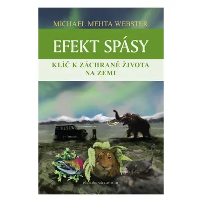 Efekt spásy - Klíč k záchraně života na Zemi (Michael Mehta Webster)