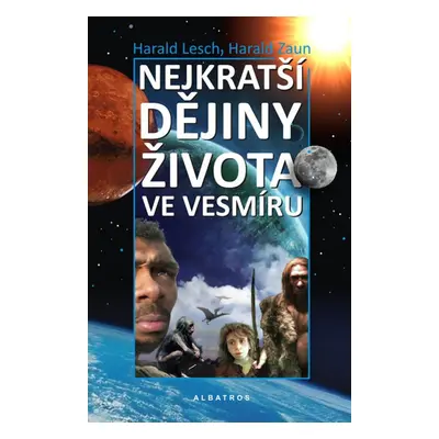 Nejkratší dějiny života ve vesmíru (Harald Zaun)