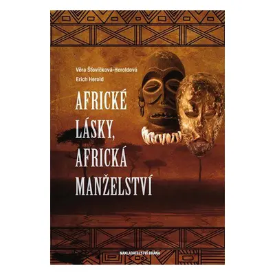 Africké lásky, africká manželství (Věra Šťovíčková-Heroldová)